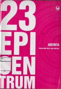 23 Episentrum : Perjalanan Mata, Hari dan Hati