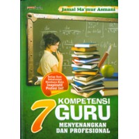 7 Kompetensi Guru Menyenangkan dan Profesional