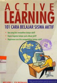 Active Learning : 101 Cara Belajar Siswa Aktif