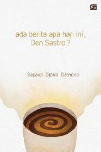 Image of Ada Berita Apa Hari Ini Den Sastro ?