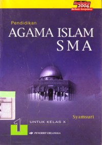Pendidikan Agama Islam SMA : Jilid 1 Untuk Kelas X