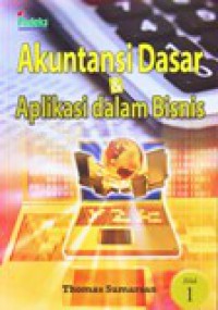 Akutansi Dasar & Aplikasi Dalam Bisnis Jilid 1