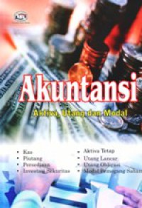 Akuntansi : Aktiva, Utang dan Modal
