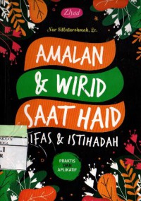 Amalan & Wirid Saat Haid Nifas & Istihadah
