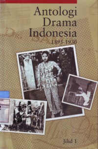 Antologi Drama Indonesia 1895-1930 Jilid 1