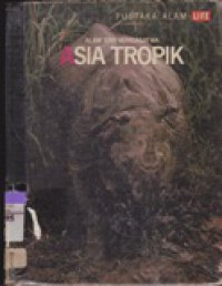 Image of Asia Tropik : Alam dan Margasatwa