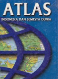 Atlas : Indonesia dan Semesta Dunia