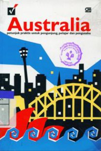 Australia : Praktis Untuk Pengunjung, Pelajar dan Pengusaha