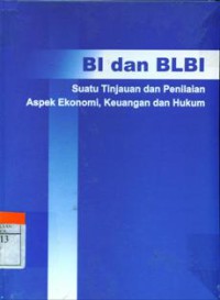 BI dan BLBI Suatu Tinjauan dan Penilaian Aspek Ekonomi, Keuangan dan Hukum