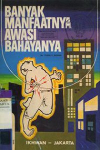 Banyak Manfaatnya Awasi Bahayanya