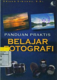 Panduan Praktis Belajar Fotografi