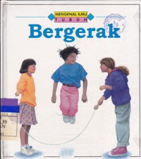 Mengenal Ilmu Tubuh : Bergerak