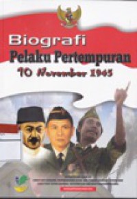 Biografi Pelaku Pertempuran 10 November 1945