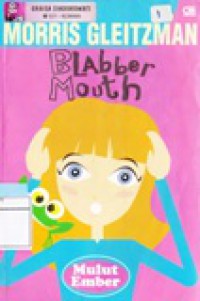 Blabber Mouth : Mulut Ember