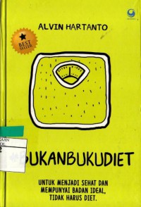 #bukanbukudiet : untuk Menjadi Sehat dan Mempunyai Badan Ideal, Tidak Harus Diet