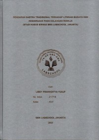 Image of PENGARUH SASTRA TRADISIONAL TERHADAP LITERASI
BUDAYA DAN KEWARGAAN PADA KALANGAN REMAJA
(STUDI KASUS SISWA/I SMA LABSCHOOL JAKARTA)