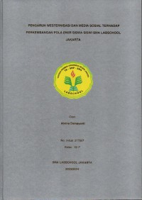 PENGARUH WESTERNISASI DAN MEDIA SOSIAL TERHADAP
PERKEMBANGAN POLA PIKIR SISWA SISWI SMA LABSCHOOL
JAKARTA