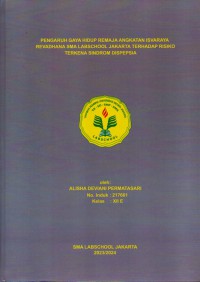 PENGARUH GAYA HIDUP REMAJA ANGKATAN ISVARAYA
REVADHANA SMA LABSCHOOL JAKARTA TERHADAP RISIKO
TERKENA SINDROM DISPEPSIA