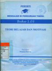 Mengajar di Perguruan Tinggi Buku 1.03 Teori Belajar dan Motivasi