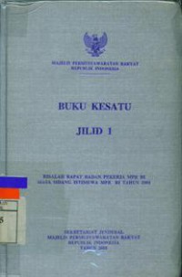 Buku Kesatu Jilid 1 Risalah Rapat Badan Pekerja MPR RI Tahun 2001