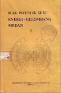Image of Buku Petunjuk Guru Energi-Gelombang Medan