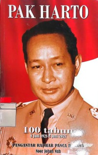 Pak Harto : 100 Tahun 8 Juni 1921 - 8 Juni 2021