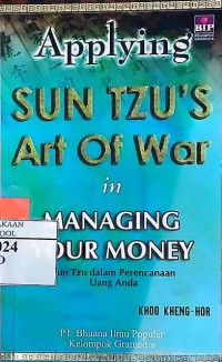 Applying Sun Tzu's Art of War in Managing Your Money : Sun Tzu dalam Perencanaan Uang Anda