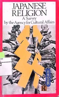 Japanese Religion : A Survey by the Agency for Cultural Affairs