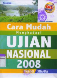 Cara Mudah Menghadapi Ujian Nasional 2008 Biologi SMA/MA