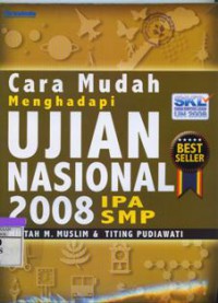 Cara Mudah Menghadapi Ujian Nasional 2008 IPA SMP