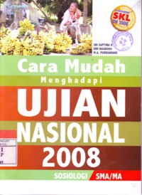 Cara Mudah Menghadapi Ujian Nasional 2008 Sosiologi SMA/MA