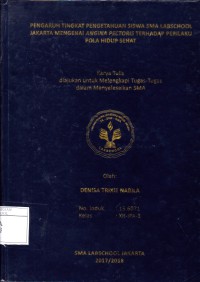 Image of PENGARUH TINGKAT PENGETAHUAN SISWA SMA LABSCHOOL JAKARTA MENGENAI ANGINA PECTORIS TERHADAP PERILAKU POLA HIDUP SEHAT