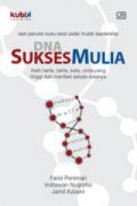 DNA Sukses Mulia: Raih Harta, Takhta, Kata, Cinta yang Tinggi dan Manfaat Seluas-luasnya