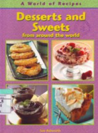 Desserts and Sweers From Around the World