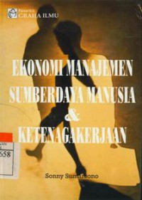 Ekonomi Manajemen Sumberdaya Manusia & Ketenagakerjaan