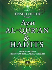 Ensiklopedi Tematis Ayat Al-Quran & Hadits Jilid 1