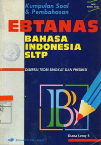 Kumpulan soal dan Pembahasan EBTANAS Bahasa Indonesia SLTP disertai Teori Singkat