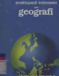 Ensiklopedi Indonesia Seri Geografi ; INDONESIA