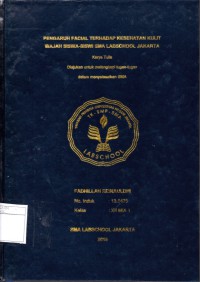 PENGARUH FACIAL TERHADAP KESEHATAN KULIT WAJAH SISWA-SISWI SMA LABSCHOOL JAKARTA