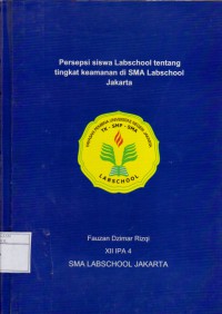 PERSEPSI SISWA LABSCHOOL TENTANG TINGKAT KEAMANAN DI SMA LABSCHOOL JAKARTA