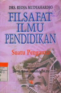 Filsafat Ilmu Pendidikan : Suatu Pengantar