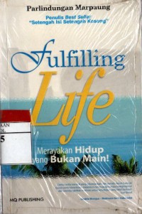 Image of Fulfilling Life : Merayakan Hidup yang Bukan Main