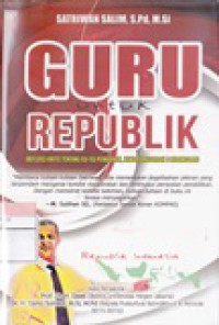 Guru Untuk Republik : Refleksi Kritis Tentang Isu-Isu Pendidikan, Kewarganegaraan & Kebangsaan