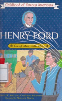 Henry Ford : Young Man with Ideas