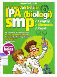 Cara Mudah Belajar IPA (Biologi) SMP Kelas 3