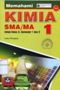 Kimia 1 : Untuk Kelas X Semester 1 dan 2 SMA / MA