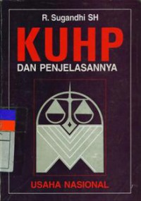 Kitab Undang-Undang Hukum Pidana (K.U.H.P) Dengan Penjelasannnya