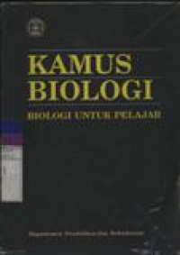 Kamus Biologi : Biologi Untuk pelajar