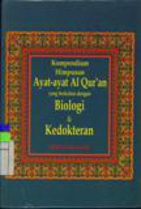 Kompendium Himpunan Ayat-Ayat Al Quran yang Berkaitan dengan Biologi & Kedokteran