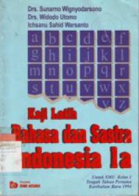 Kaji Latih Bahasa Dan Sastra Indonesia 1a Untuk SMU Kelas I